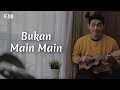 Ifan Seventeen - Bukan Main-Main (Seventeen Cover)