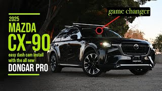 2025 Mazda CX-90 | Dashcam Installation ft. Dongar PRO