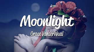 Grace VanderWaal - Moonlight (Lyrics)