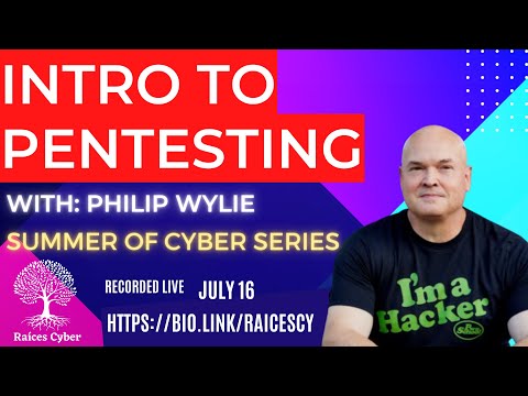 Introduction to PenTesting by Phillip Wylie - Raíces Cyber Summer of Cyber Series