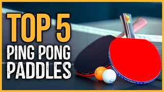 Best Ping Pong Paddles 2023 | Top 5 Best Ping Pong Rackets Review