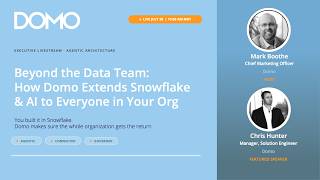 Beyond the Data Team: How Domo Extends Snowflake & AI to Everyone in Your Org