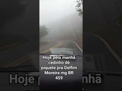 hoje pela manhã cedinho dê piquete pra Delfim Moreira mg BR 459 até o sol apareceu um pouquinho