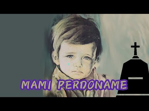 Mami perdoname (RELATO DE TERROR) ORIGINAL