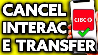 How To Cancel Interac E Transfer CIBC (EASY!)