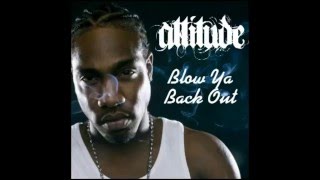 Attitude - Blow Ya Back Out (Official Version)
