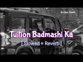 Tuition Badmashi Ka Attitude Slowed Mix Haryanvi Lofi Keshav Saini