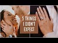 5 THINGS I DIDN'T EXPECT ABOUT BEING ENGAGED