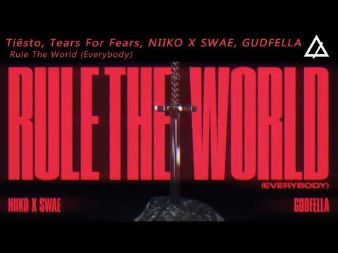Tiësto, Tears For Fears, NIIKO X SWAE, GUDFELLA - Rule The World (Everybody) [Original Mix]