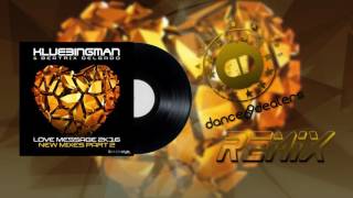 Love Message 2k16 - Klubbingman & Beatrix Delgado (Dance Dealers Remix Edit)