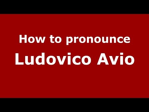 How to pronounce Ludovico Avio (Spanish/Argentina) - PronounceNames.com