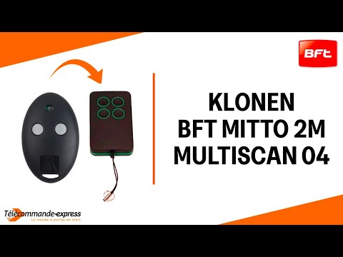 BFT MITTO 2M Fernbedienung auf MULTISCAN 04 klonen – Einfache Anleitung