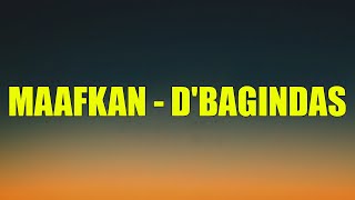 Download lagu MAAFKAN - D'BAGINDAS | LIRIK mp3 Download lagu MAAFKAN - D'BAGINDAS | LIRIK mp3