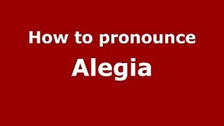 How to pronounce Alegia