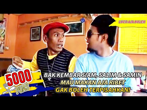 BAK KEMBAR SIAM, SALIM & SAMIN MAU MAKAN AJA RIBET GAK BOLEH TERPISAHKAN! - 5000 PUAS