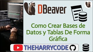 Curso de DBeaver | Como Crear Bases de Datos y Tablas De Forma Gráfica (Interfaz) Usando La Beaver