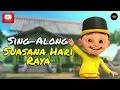 Upin Ipin Suasana Hari Raya Sing Along
