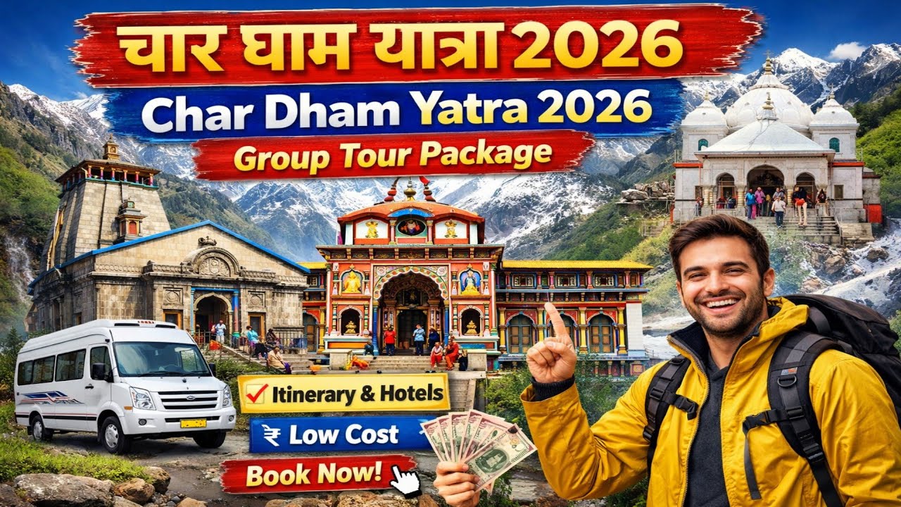 Char Dham Yatra 2026 Group Tour Package | Complete Itinerary, Hotel & Cost | चार धाम यात्रा 2026