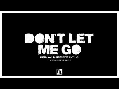 Armin van Buuren feat. Matluck - Don't Let Me Go (Lucas & Steve Remix)