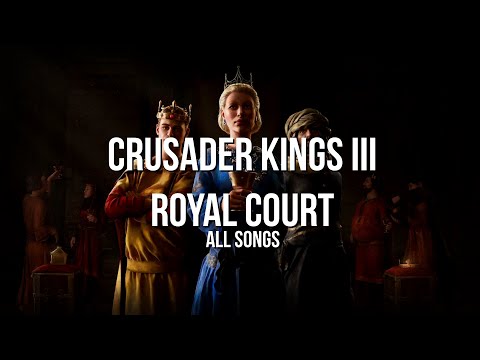 Crusader Kings III - Royal Court [All Songs] OST