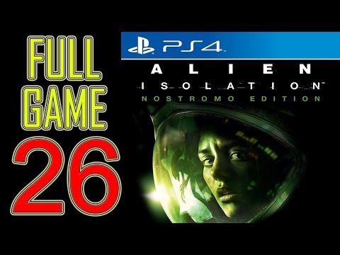 Alien Isolation Walkthrough Part 26 PS4 Gameplay lets play playthrough let's play - No Commentary