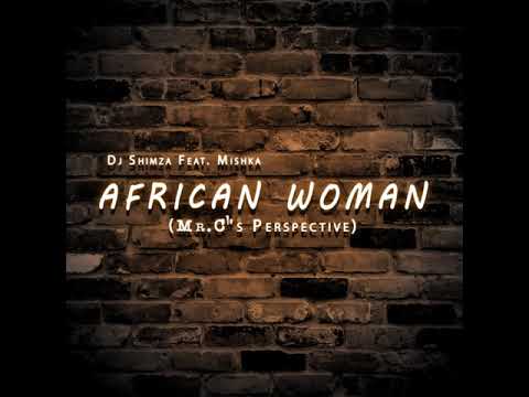 Dj Shimza Feat  Mishka   African Woman Mr C's Perspective