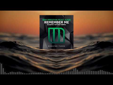 Ben Preston feat. Susie - Remember Me (Eugenio Tokarev Remix)
