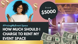 How Should I Price My Venue or Event Space: How much should I Charge?