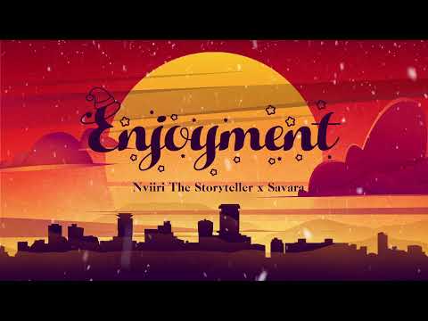 Nviiri the Storyteller x Savara - Enjoyment (Official Audio)