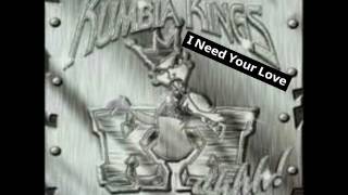 Kumbia Kings - I Need Your Love