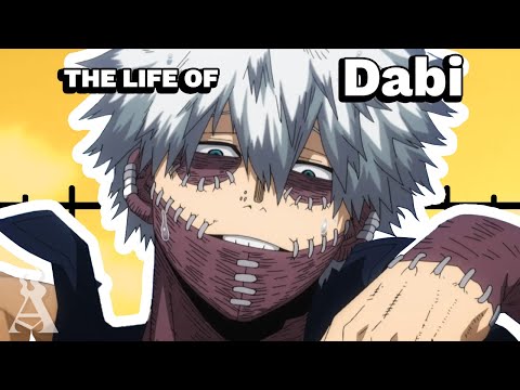 The Life Of Dabi: Toya Todoroki (UPDATED)
