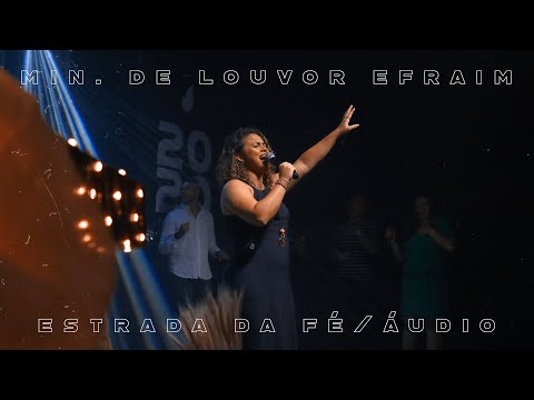 Estrada da Fé - Min. de Louvor Efraim (ÁUDIO)