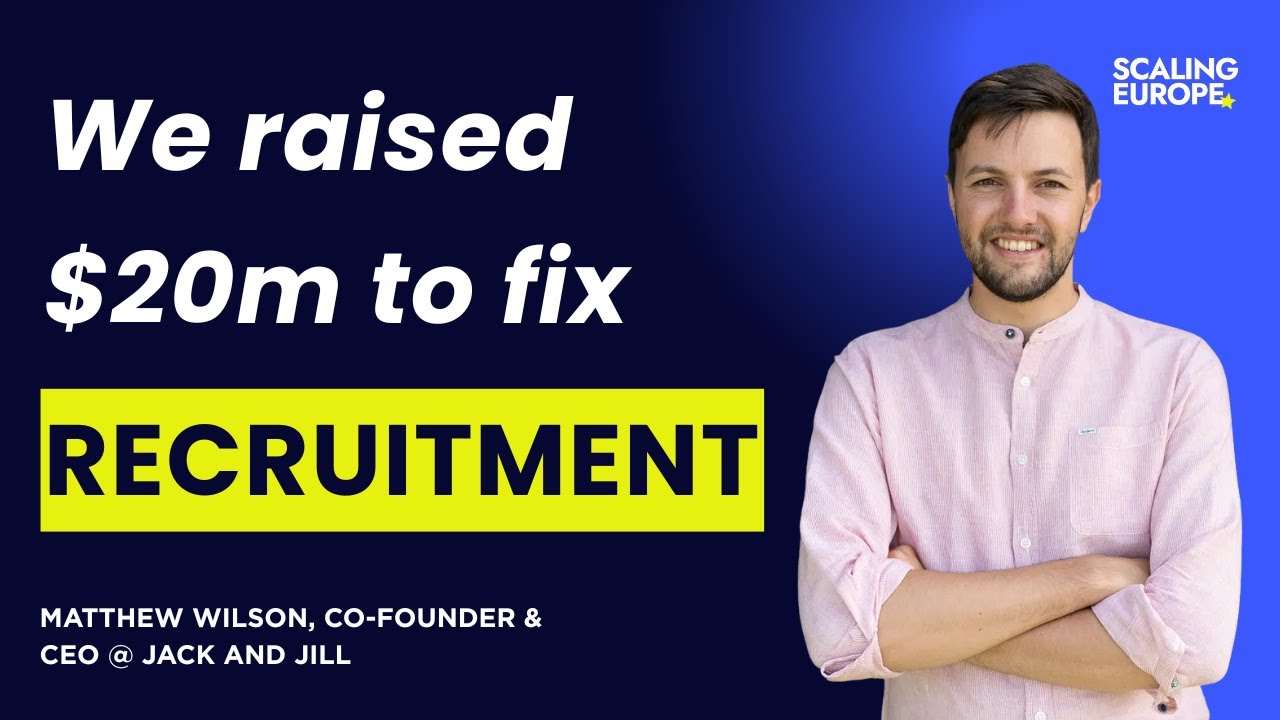 Matthew Wilson, Co-founder & CEO @ Jack and Jill, on raising $20m to fix recruitment