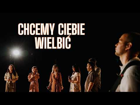 Chcemy Ciebie wielbić - Wrocław Wielbi ("O Lord to You")
