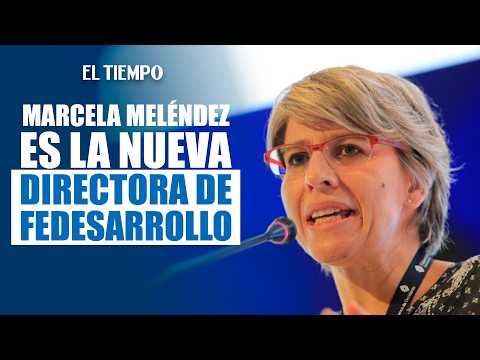 Marcela Meléndez dirigirá Fedesarrollo | EL TIEMPO
