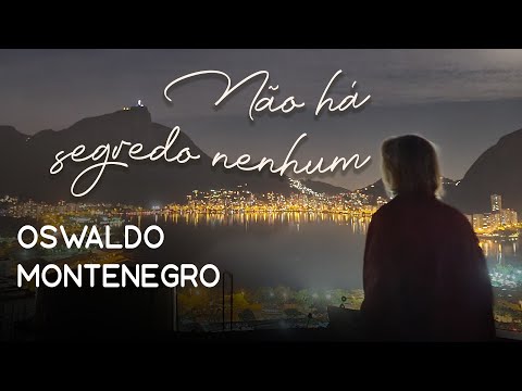 "Não Há Segredo Nenhum" - Oswaldo Montenegro. Clipe oficial.