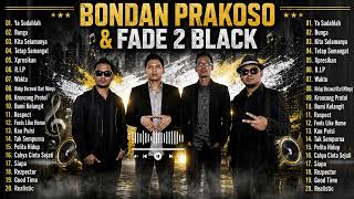 Download lagu BONDAN PRAKOSO & FADE 2 BLACK FULL ALBUM TERBAIK | RIP,BUNGA,KRONCONG PROTOL,YA SUDAHLAH mp3