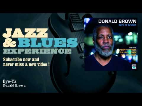 Donald Brown - Bye-Ya - feat. Ravi Coltrane