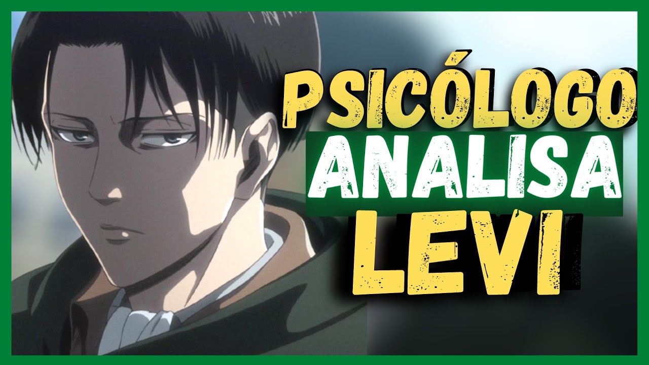 Por que LEVI esconde as emoções? | Psicologia Shingeki no Kyojin