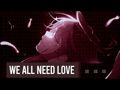 Nightcore - We All Need Love [Jordi Bump]