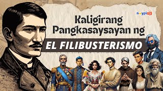 Kaligirang Pangkasaysayan ng El Filibusterismo | NoypiTV