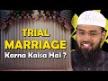 Trial Marriage Karna Kaisa Hai ? By @Adv  Faiz Syed