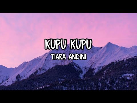 KUPU - KUPU || Tiara Andini • Lirik Lagu