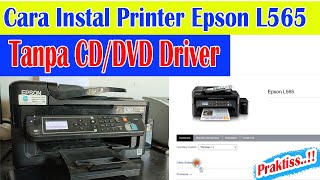 Cara Instal Printer Epson L565 Tanpa CD Driver