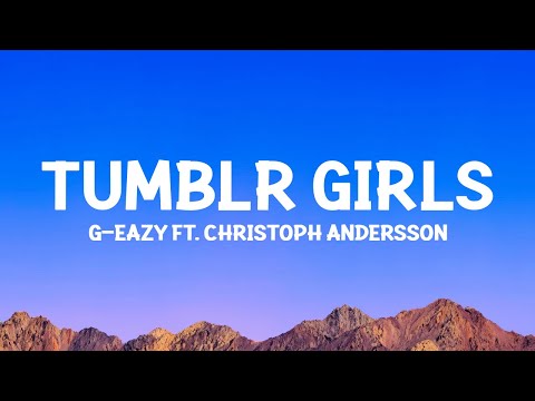 @G_Eazy - Tumblr Girls (Lyrics) ft. Christoph Andersson
