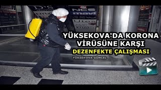 Yüksekova'da korona virüsüne karşı dezenfekte çalışması