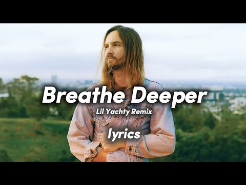 Tame Impala, Lil Yachty - Breathe Deeper ✦lyrics✦