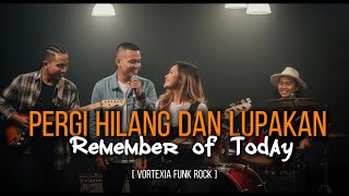 Download lagu Pergi Hilang dan Lupakan  –  Remember Of Today |  Funk Rock Cover by Vortexia mp3