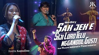 Download lagu SAK JEK E, SIJI LORO TELU & NGGANDOL GUSTI| ROSITA KAMALINA feat HOSANA MAHARANI & YUSAK SUDJARWO mp3