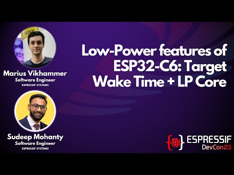 DevCon23 - Low-Power Features of ESP32-C6: Target Wake Time + LP Core